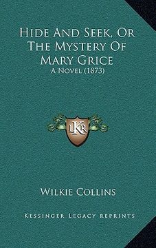 portada hide and seek, or the mystery of mary grice: a novel (1873)
