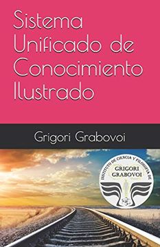 portada Sistema Unificado de Conocimiento Ilustrado: Método de Grigori Grabovoi (in Spanish)