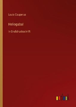 portada Heliogabal: in Großdruckschrift (en Alemán)