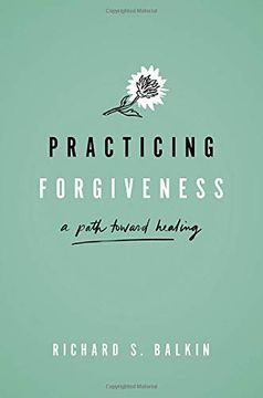 portada Practicing Forgiveness: A Path Toward Healing (en Inglés)