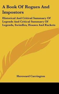 portada a book of rogues and impostors: historical and critical summary of legends and critical summary of legends, swindles, hoaxes and rackets