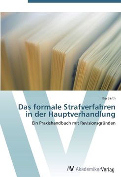 portada Das formale Strafverfahren in der Hauptverhandlung: Ein Praxishandbuch mit Revisionsgründen
