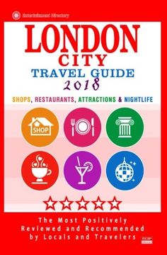 portada London City Travel Guide 2018: Shops, Restaurants, Attractions & Nightlife in London, England (City Travel Guide 2018)