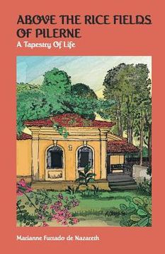 portada Above the Rice Fields of Pilerne: A Tapestry Of Life (en Inglés)
