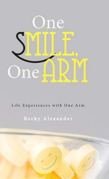 portada One Smile, one Arm: Life Experiences With one arm (in English)