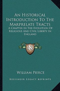 portada an historical introduction to the marprelate tracts: a chapter in the evolution of religious and civil liberty in england