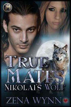 portada True Mates: Nikolai's Wolf (en Inglés)