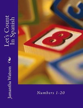 portada Let's Count In Spanish: Numbers 1-20 (en Inglés)