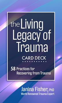 portada The Living Legacy of Trauma Card Deck: 58 Practices for Recovering from Trauma (in English)