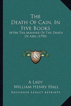 portada the death of cain, in five books: after the manner of the death of abel (1790) (en Inglés)