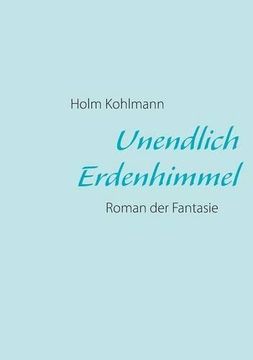 portada Unendlich Erdenhimmel (German Edition) (en Alemán)
