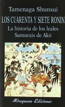 portada Los Cuarenta y Siete Ronin (Libros de los Malos Tiempos) (in Spanish)