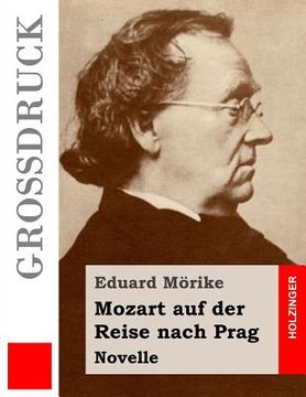 portada Mozart auf der Reise nach Prag (Großdruck): Novelle (en Alemán)
