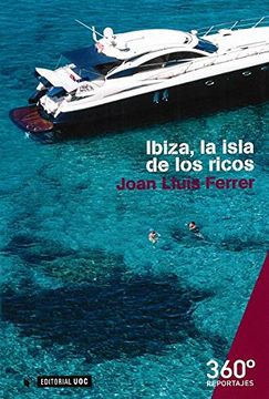 portada Ibiza, la Isla de los Ricos (Reportajes 360º)