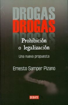 portada Drogas: prohibición o legalización: Una nueva propuesta (DEBATE)
