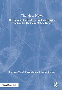 portada The new News: The Journalist’S Guide to Producing Digital Content for Online & Mobile News (in English)
