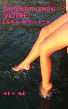 portada Sentimentalement Votre: Les Pieds de Mon C Ur (en Francés)