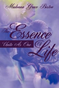 portada the essence of life: unite as one (in English)