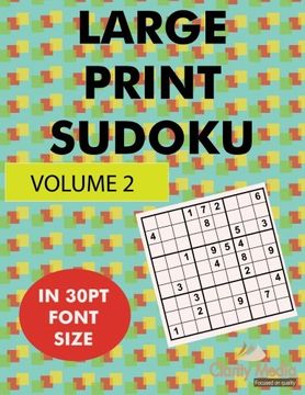 portada Large Print Sudoku Volume 2: 100 large print sudoku puzzles in large print 30pt size (en Inglés)