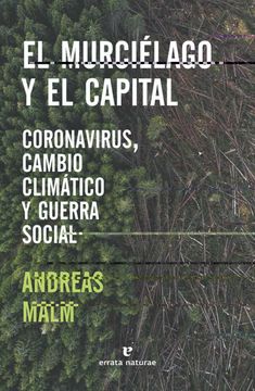 portada El Murciélago y el Capital: Coronavirus, Cambio Climático y Guerra Social (Libros Salvajes)