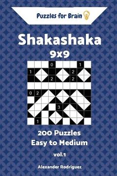 portada Puzzles for Brain Shakashaka - 200 Easy to Medium 9x9 vol. 1 (en Inglés)