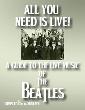 portada All You Need Is Live: A Guide to the Live Music of The Beatles (in English)