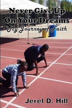 portada Never Give Up on Your Dreams: My Journey of Faith (en Inglés)