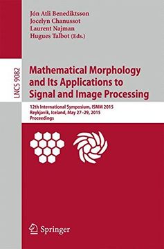 portada Mathematical Morphology and Its Applications to Signal and Image Processing: 12th International Symposium, ISMM 2015, Reykjavik, Iceland, May 27-29, ... (Lecture Notes in Computer Science)