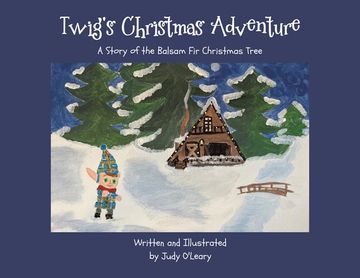 portada Twig's Christmas Adventure: A Story of the Balsam Fir Christmas Tree (in English)