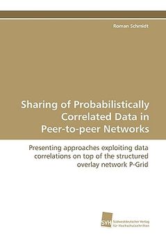 portada sharing of probabilistically correlated data in peer-to-peer networks (en Inglés)