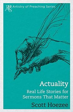 portada Actuality: Real Life Stories for Sermons That Matter (The Artistry of Preaching Series) (en Inglés)