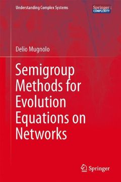 portada Semigroup Methods for Evolution Equations on Networks (Understanding Complex Systems) (en Inglés)
