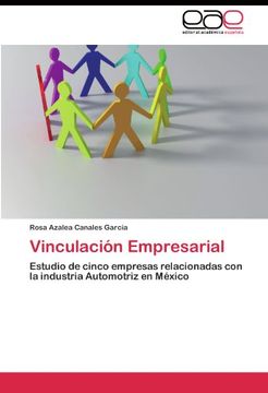 portada Vinculación Empresarial: Estudio de cinco empresas relacionadas con la industria Automotriz en México