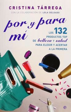 portada Por y para mí: Los 132 productos TOP de belleza y salud para elegir y acertar a la primera (in Spanish)