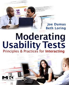 portada Moderating Usability Tests: Principles and Practices for Interacting (Interactive Technologies) (en Inglés)