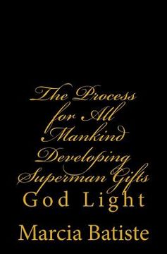 portada The Process for All Mankind Developing Superman Gifts: God Light (en Inglés)