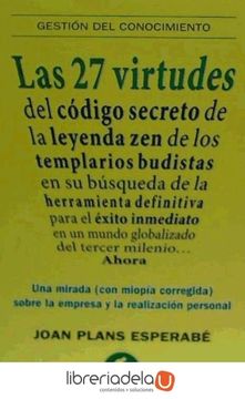 portada Las 27 Virtudes: del Codigo Secreto de la Leyenda Zen de los Templarios Budistas en su Busqueda de la Herramienta Definitiva Para el Ex (in Spanish)