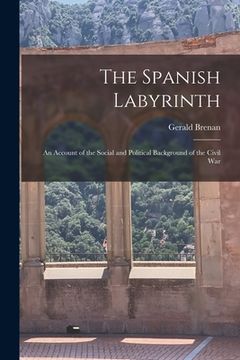 portada The Spanish Labyrinth: an Account of the Social and Political Background of the Civil War