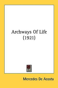 portada archways of life (1921) (en Inglés)
