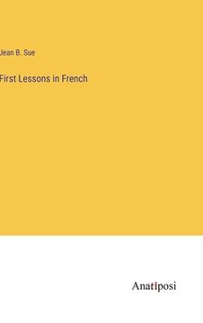 portada First Lessons in French (en Inglés)