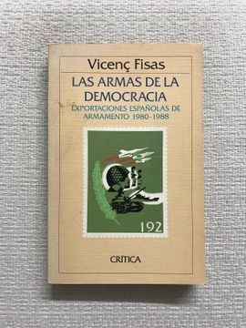 portada Las Armas de la Democracia Exportaciones Españolas de Armamento