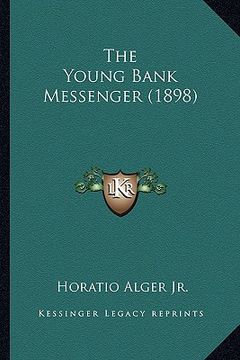 portada the young bank messenger (1898) the young bank messenger (1898) (en Inglés)