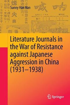 portada Literature Journals in the War of Resistance Against Japanese Aggression in China (1931-1938) (en Inglés)