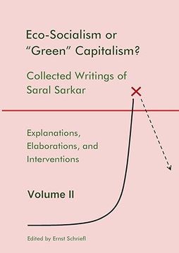 portada Eco-Socialism or "Green" Capitalism? Collected Writings of Saral Sarkar, Volume 2 (in English)