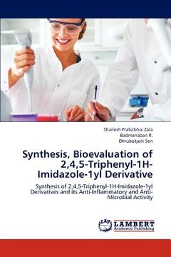 portada synthesis, bioevaluation of 2,4,5-triphenyl-1h-imidazole-1yl derivative (in English)
