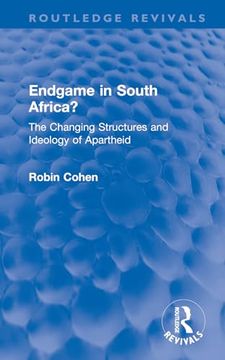 portada Endgame in South Africa? The Changing Structures and Ideology of Apartheid (Routledge Revivals) (in English)