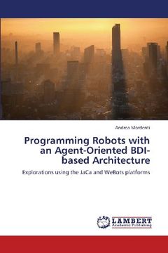 portada Programming Robots with an Agent-Oriented Bdi-Based Architecture