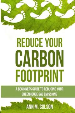 portada Reduce Your Carbon Footprint: A Beginners Guide To Reducing Your Greenhouse Gas Emissions (Green Living Series)