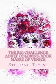 portada The BIG Challenge Adult Coloring Book Masks Of Venice (en Inglés)