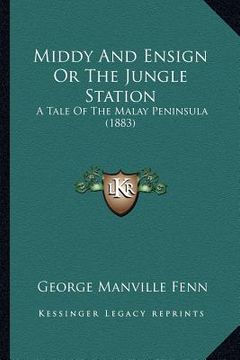 portada middy and ensign or the jungle station: a tale of the malay peninsula (1883)
